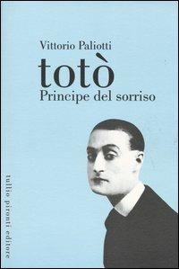 Totò. Principe del sorriso - Vittorio Paliotti - copertina