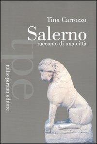 Salerno. Racconto di una città - Tina Carrozzo - copertina