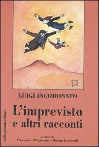 L'imprevisto e altri racconti - Luigi Incoronato - copertina