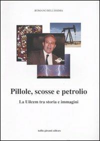 Pillole, scosse e petrolio. La Uilcem tra storia e immagini - Romano Bellissima - copertina