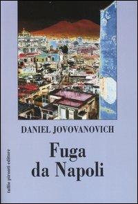 Fuga da Napoli. Strada senza ritorno - Daniel Jovovanovich - copertina