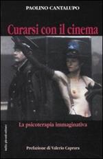 Curarsi con il cinema. La psicoterapia immaginativa. Ediz. illustrata