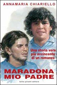 Maradona, mio padre - Anna M. Chiariello - copertina