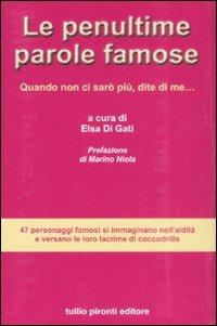 Le penultime parole famose. Quando non ci sarò più, dite di me... - copertina