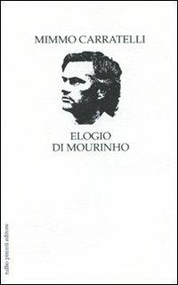 Elogio di Mourinho - Mimmo Carratelli - copertina