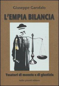 L'empia bilancia. Tosatori di monete e di giustizia - Giuseppe Garofalo - copertina