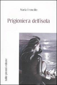 Prigioniera dell'isola - Maria Froncillo - copertina