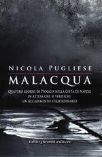 Malacqua. Quattro giorni di pioggia nella città di Napoli in attesa che si verifichi un accadimento straordinario