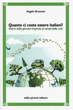 Quanto ci costa essere italiani? Diario della giovane impresa ai tempi della crisi