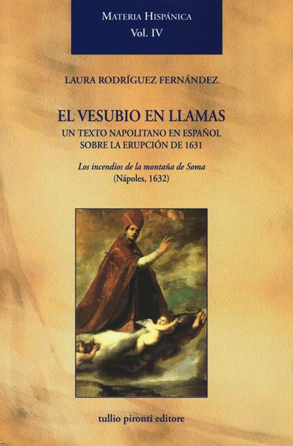 El Vesubio en llamas: un texto napolitano en español sobre la erupción de 1631. Los incendios de la montaña de Soma (Nápoles, 1632) - Laura Fernandez Rodríguez - copertina