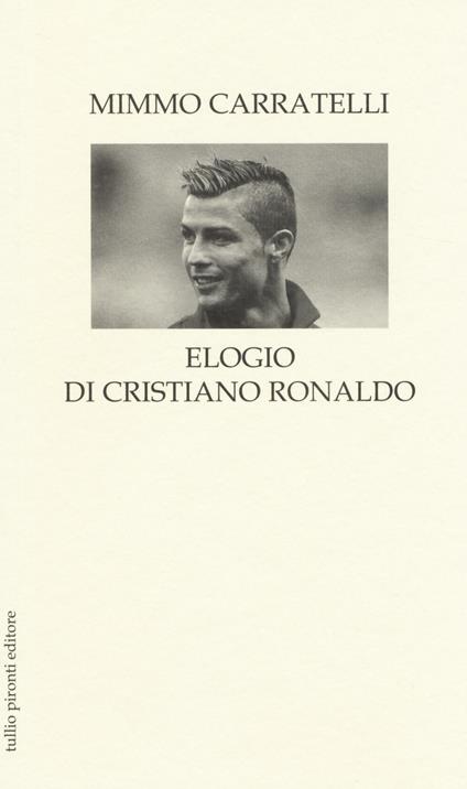 Elogio di Cristiano Ronaldo - Mimmo Carratelli - copertina