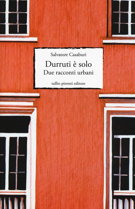 Durruti è solo. Due racconti urbani - Salvatore Casaburi - copertina