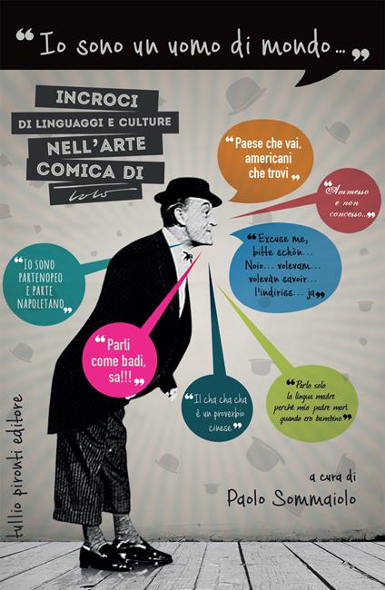 «Io sono un uomo di mondo...». Incroci di linguaggi e culture nell'arte comica di Totò - copertina