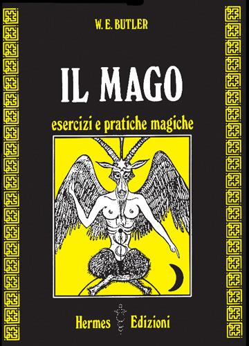 Il mago. Esercizi e pratiche magiche - W. E. Butler - copertina
