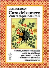 Cura del cancro con terapie naturali - Cornelius Moerman - copertina