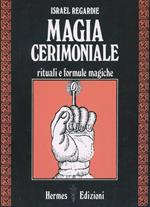 Magia cerimoniale. Rituali e formule magiche