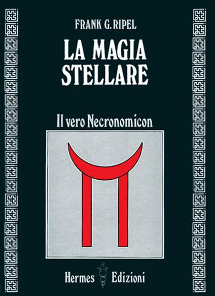 La magia stellare. Il vero Necronomicon - G. Frank Ripel - copertina