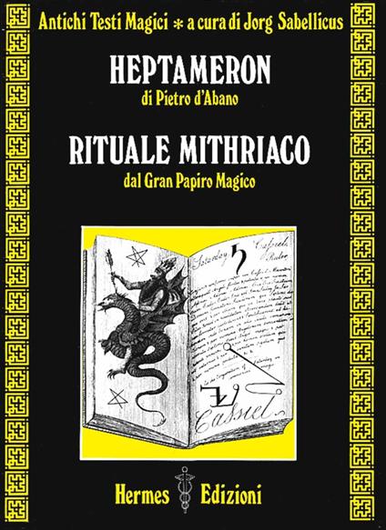 Heptameron di Pietro D'Abano. Rituale mithriaco dal gran papiro magico - Jorg Sabellicus - copertina