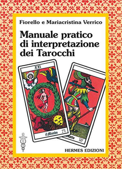 Manuale pratico di interpretazione dei tarocchi - Fiorello Verrico,Mariacristina Verrico - copertina