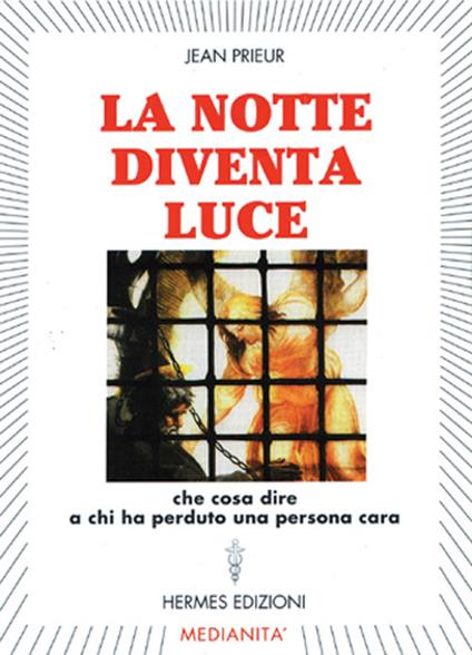 La notte diventa luce. Cosa dire a chi ha perduto una persona cara - Jean Prieur - copertina