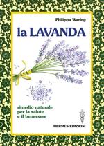 La lavanda. Rimedio naturale per la salute e il benessere