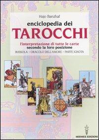 L' enciclopedia dei tarocchi. L'interpretazione di tutte le carte secondo la loro posizione. Bussola, oracolo dell'amore, parte ignota - Hajo Banzhaf - copertina