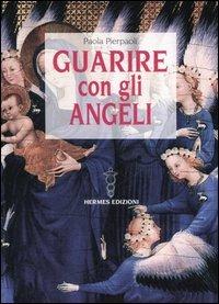 Guarire con gli angeli - Paola Pierpaoli - copertina