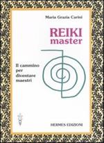 Reiki master. Il cammino per diventare maestri