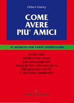 Come avere più amici. Il segreto per farti apprezzare