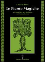 Le piante magiche. Nell'antichità, nel Medioevo e nel Rinascimento
