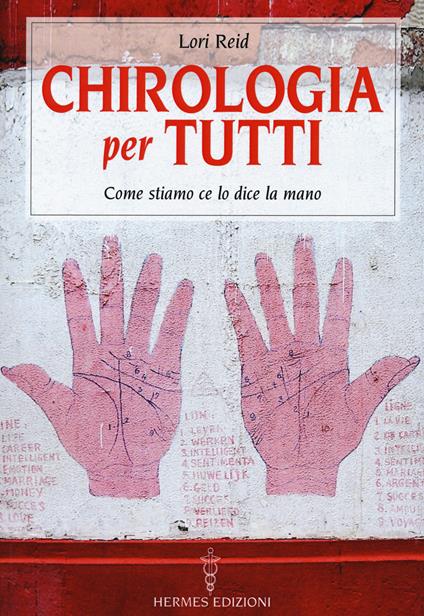 Chirologia per tutti. Come stiamo ce lo dice la mano - Lori Reid - copertina