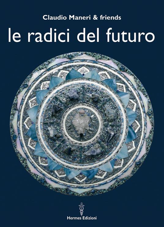 Le radici del futuro - Claudio Maneri - ebook