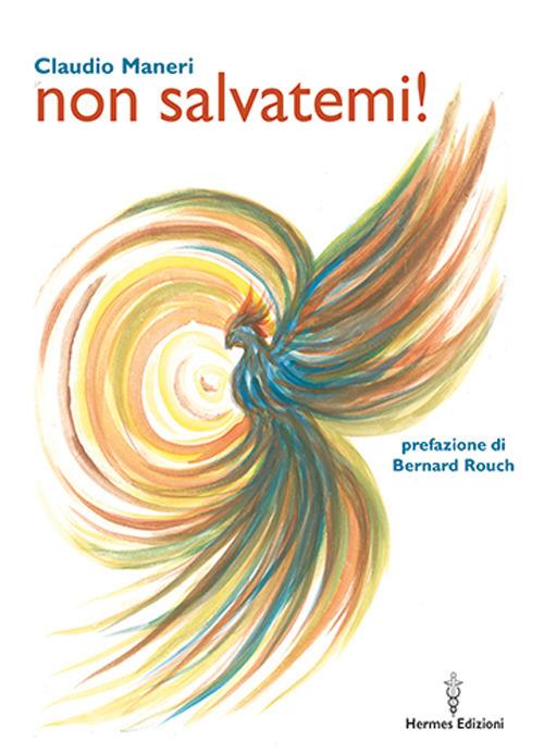 Non salvatemi! - Claudio Maneri - copertina