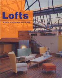 Lofts. Vivere e lavorare in un loft - copertina