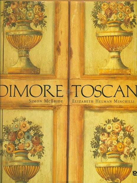 Dimore toscane - Simon McBride,Elizabeth Helman Minchilli - copertina