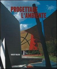 Progettare l'ambiente. Ediz. illustrata - Robert Holden - copertina