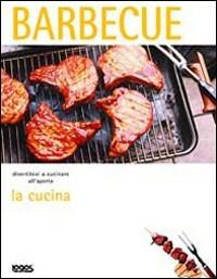 La cucina. Barbecue. Ediz. illustrata - copertina