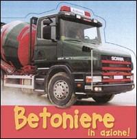 In azione betoniere - copertina