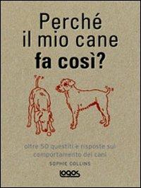 Perché il mio cane fa così? - copertina