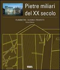 Planimetrie, sezioni e prospetti. Pietre miliari del XX secolo. Ediz. illustrata. Con CD-ROM