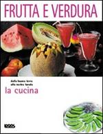 La cucina. Frutta e verdura