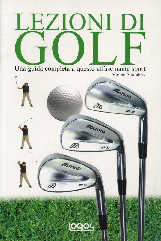 Lezioni di golf. Una guida completa a questo affascinante sport. Ediz. illustrata - copertina