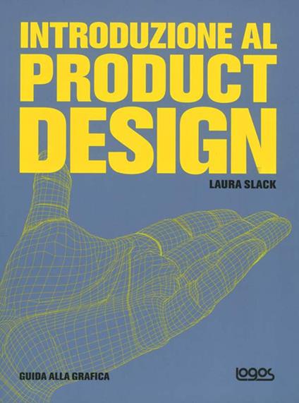 Introduzione al product design. Ediz. illustrata - Laura Slack - copertina