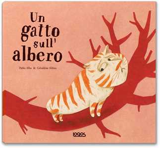 Un gatto sull'albero. Ediz. illustrata