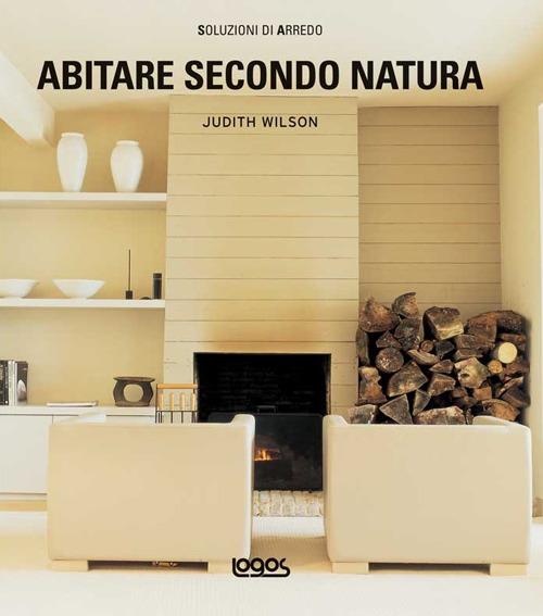 Abitare secondo natura. Ediz. illustrata - Judith Wilson - copertina