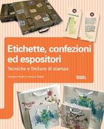 Etichette, confezioni ed espositori. Ediz. illustrata