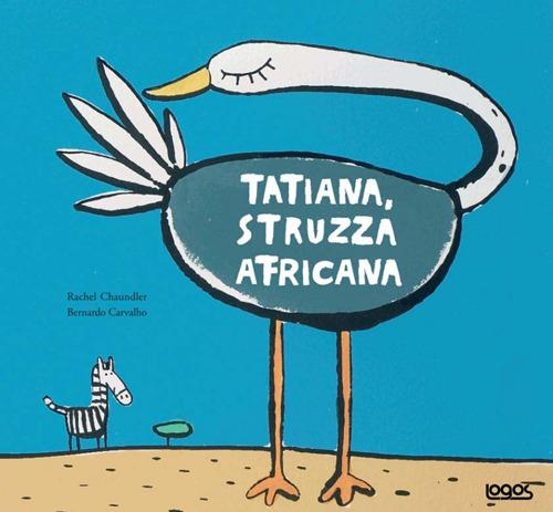 Tatiana struzza africana - Rachel Chaundler - copertina