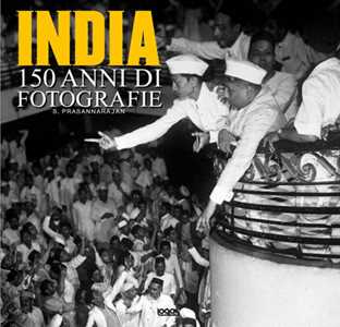 Libro India. 150 anni di fotografie. Ediz. multilingue 