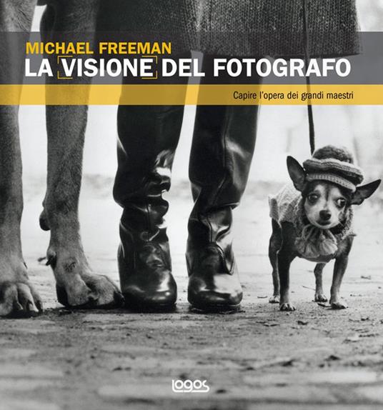 La visione del fotografo - Michael Freeman - copertina