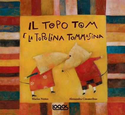 Il topo Tom e la topolina Tommasina. Ediz. illustrata - Marisa Nuñez - copertina